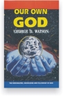 Our Own God By G D Watson